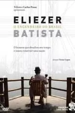 Película Eliezer Batista - O Engenheiro do Brasil