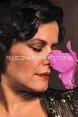 Elis Regina es Self en Elis Regina Carvalho Costa