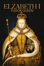 Owen Emmerson es Self en Elizabeth I: Tudor Queen