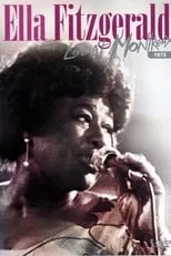 Ella Fitzgerald interpreta a Self - vocals en Ella Fitzgerald - Live at Montreux Jazz Festival 1975