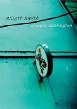 Película Elliott Smith - Olympia, Washington