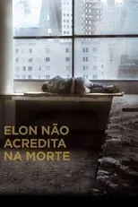 Película Elon Não Acredita na Morte