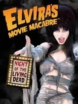 Poster de la película Elvira’s Movie Macabre: Night Of The Living Dead - Películas hoy en TV