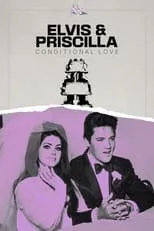 Priscilla Presley interpreta a Self (archive footage) en Elvis & Priscilla: Conditional Love