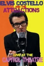 Película Elvis Costello and The Attractions: Live at The Capitol Theatre