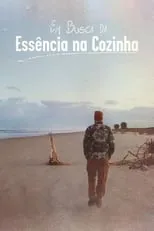 André Mifano es Himself en Em Busca da Essência na Cozinha