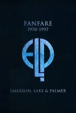 Película Emerson, Lake & Palmer: Fanfare (1970-1997)