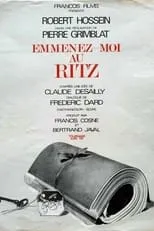 Película Emmenez-moi au Ritz