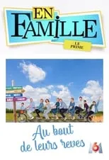 Póster de En famille :  Au bout de leurs rêves