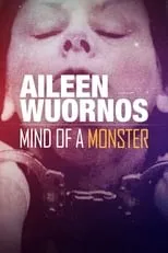 Aileen Wuornos es Self (archive footage) en En la mente del asesino: Aileen Wuornos