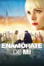 Película Enamórate de mí