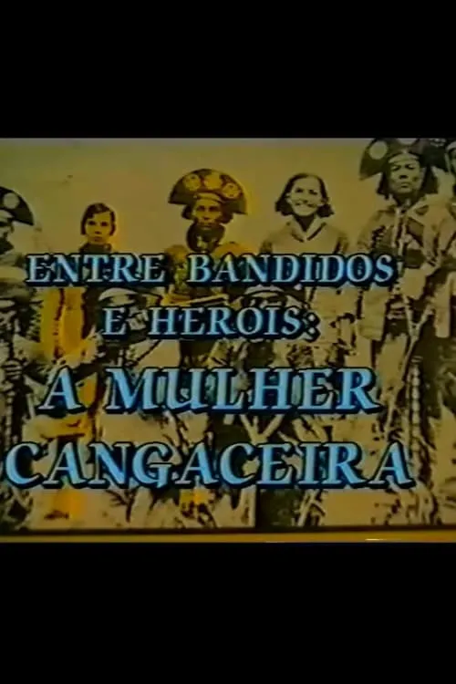 Póster de la película Entre Bandidos e Heróis: A Mulher Cangaceira