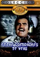 Vicente Fernández interpreta a  en Entre compadres te veas