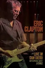 Poster de Eric Clapton: Live In San Diego (with Special Guest JJ Cale)