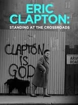 Poster de la película Eric Clapton: Standing at the Crossroads - Películas hoy en TV