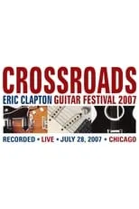 Poster de Eric Clapton's Crossroads Guitar Festival 2007