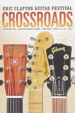 Película Eric Clapton's Crossroads Guitar Festival 2013