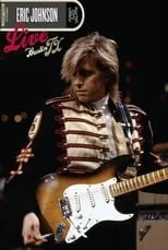 Eric Johnson interpreta a Himself (lead guitarist, lead singer) en Eric Johnson - Live from Austin TX