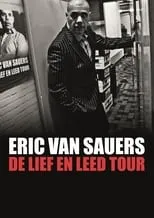 Eric van Sauers es  en Eric van Sauers: De Lief en Leed tour