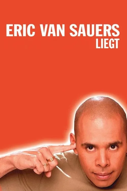 Eric van Sauers es Himself en Eric van Sauers: Liegt