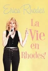 Erica Rhodes es  en Erica Rhodes: La Vie en Rhodes