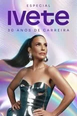 Poster de Especial Ivete 30 Anos de Carreira