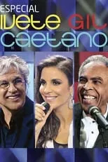 Carla Marins es Self - Audience (uncredited) en Especial: Ivete, Gil e Caetano