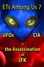 Película ETs Among Us 7: UFOs, CIA & the Assassination of JFK