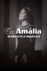 Amália Rodrigues es Self (archive footage) en Eu, Amália