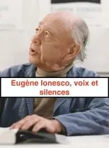 Película Eugène Ionesco, voix et silences