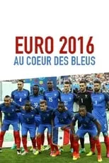 Poster de la película Euro 2016 : Au coeur des Bleus - Películas hoy en TV