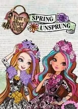 Portada de Ever After High:  Primavera Desencantada