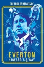 Película Everton: Howard's Way