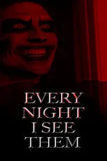 Película Every Night I See Them