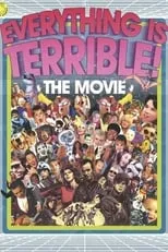 Póster de la película Everything Is Terrible! The Movie