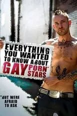 Jake Christian interpreta a Self en Everything You Wanted to Know About Gay Porn Stars: The Movie