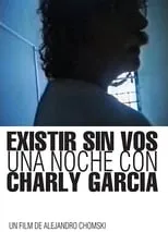 Fabián Von Quintiero interpreta a  en Existir sin vos. Una noche con Charly García