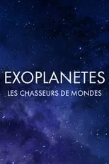 Alexandre Astier es Self en Exoplanètes : les chasseurs de mondes