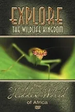 Póster de la película Explore the Wildlife Kingdom: The Hidden World of Africa