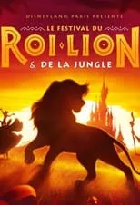 Película Explorez le Festival du Roi Lion & de la Jungle