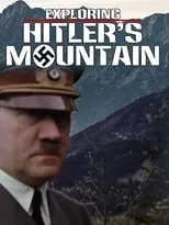 Nick Bolton es Narrator en Exploring Hitler's Mountain