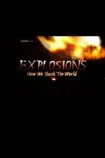 Jem Stansfield es Self - Presenter en Explosions: How We Shook the World