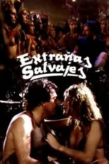 Película Extrañas Salvajes