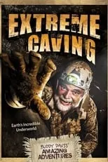 Buddy Davis es Himself en Extreme Caving