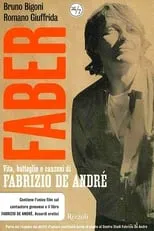 Fabrizio De Andrè es  en Faber. Vita, battaglie e canzoni di Fabrizio De André.