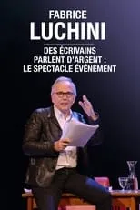 Poster de la película Fabrice Luchini : des écrivains parlent d'argent - Películas hoy en TV