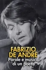 Fabrizio De Andrè es  en FABRIZIO DE ANDRÈ – PAROLE E MUSICA DI UN POETA