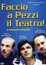 Carlo Buccirosso interpreta a  en Faccio a pezzi il teatro!