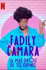 Fadily Camara interpreta a Self en Fadily Camara: La plus drôle de tes copines