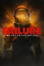 Poster de Failure - We Are Hallucinations